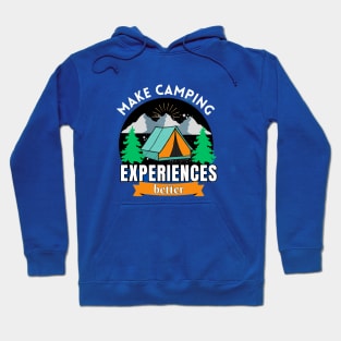 Make Camping Experiences Better Hoodie